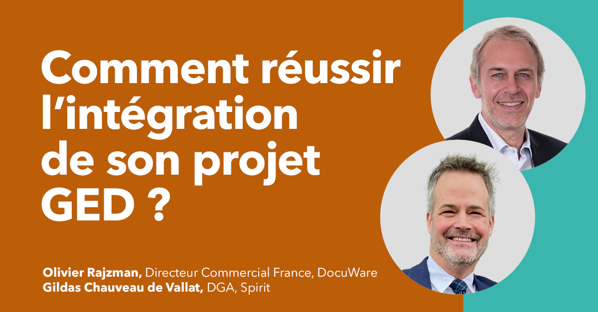 Comment réussir l'intégration de son projet GED avec ses outils métier ?