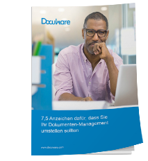 7,5 Anzeichen dafür, dass Sie Ihr Dokumenten-Management umstellen sollten